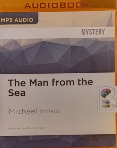 The Man from the Sea written by Michael Innes performed by Daniel Philpott on MP3 CD (Unabridged)